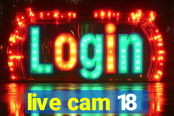 live cam 18